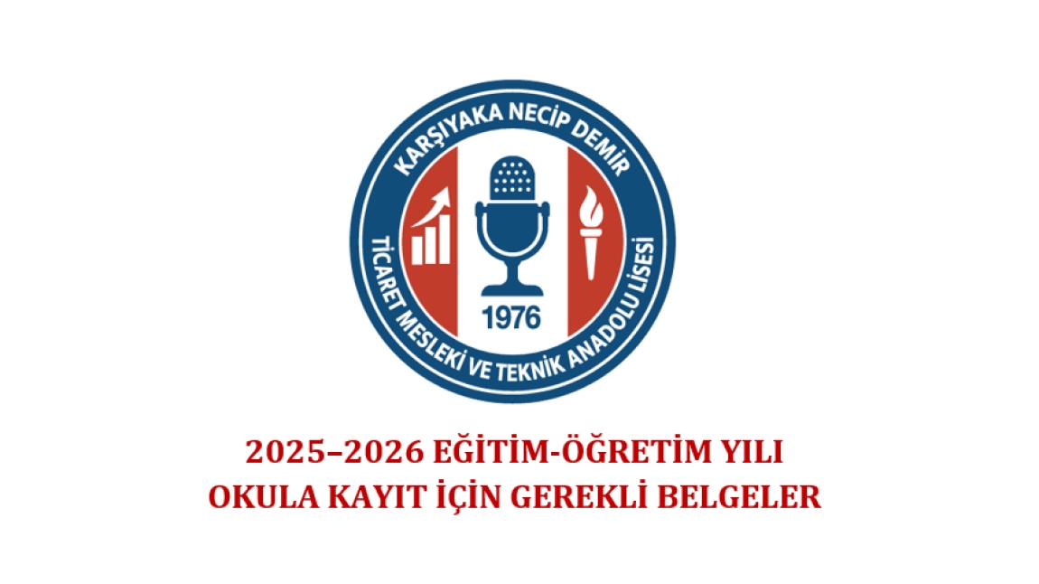 2025–2026 EĞİTİM-ÖĞRETİM YILI OKULA KAYIT İÇİN GEREKLİ BELGELER